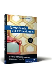 Newsfeeds mit RSS und Atom: Nachrichtenaustausch mit Really Simple Syndication und Atom (Galileo Computing) Wittenbrink, Heinz