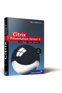 Citrix Presentation Server 4: Installation, Konfiguration, Troubleshooting (Galileo Computing)