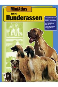 FCI Hunderassen, MiniAtlas [Gebundene Ausgabe] Dominik Kieselbach Petra Caspelherr Elke Peper Hunde Hunderassen Rassehunde VDH dogs Hobbytierhaltung