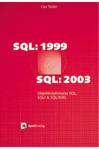 SQL:1999 & SQL:2003  - Objektrelationales SQL, SQLJ & SQL/XML