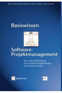 Basiswissen Software-Projektmanagement. Aus- und Weiterbildung zum Certified Project Manager nach dem iSQI-Standard