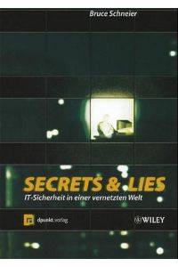 Secrets & Lies. IT-Sicherheit in einer vernetzten Welt