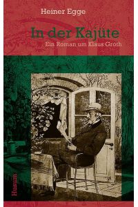 In der Kajüte : Ein Roman um Klaus Groth.