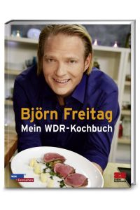 Mein WDR-Kochbuch [Hardcover] Freitag, Björn Essen Trinken Grundkochbücher Kochen Kochbuch Grundkochbuch