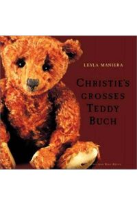 Christie's grosses Teddy-Buch.   - Leyla Maniera. [Dt. von Sylvia Azcueta. Fachred.: Erika Casparek-Türkkan]