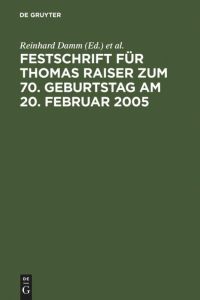 zum 70. Geburtstag am 20. Februar 2005. Hrsg. v. Reinhard Damm, Peter W. Heermann u. Rüdiger Veil.