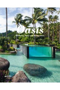 Oasis : Wellness, Spa and Relaxation.   - Texts by Sofia Borges.Edited by Sven Ehmann,Robert Klanten and Sofia Borges.