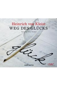 Weg des Glücks [Tonträger / 2 CD] Lesung.   - Sprecher : Otto Sander. Regie von Ralf Ebel und Textauswahl von Corinna Zimber.