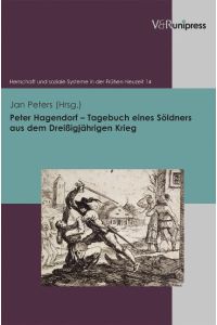 Peter Hagendorf - Tagebuch eines Söldners aus dem Dreißigjährigen Krieg. (Veröffentlichungen der Historischen Kommission für Pommern, Reihe V, Forschungen Bd. 48, 4).