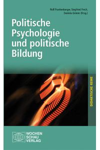 Politische Psychologie und politische Bildung  - (Gerd Meyer zum 65. Geburtstag)