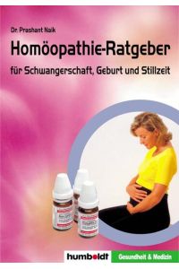 Homöopathie-Ratgeber für Schwangerschaft, Geburt und Stillzeit