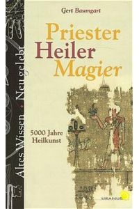 Priester Heiler Magier - 5000 Jahre Heilkunst