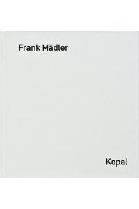 Kopal.   - [Konzept und Gestaltung Annika Riethmüller. Text Insa Wilke. Übers. Stephen Grynwasser] / Edition Fotohof ; Bd. 186