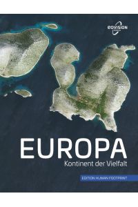 Europa : Kontinent der Vielfalt.   - Edition Human Footprint