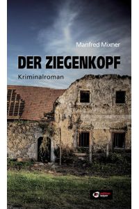 Der Ziegenkopf: Kriminalroman