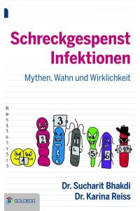 Schreckgespenst Infektionen: Mythen, Wahn und Wirklichkeit