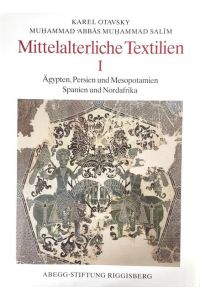 Mittelalterliche Textilien, Band 1. Ägypten, Persien und Mesopotamien, Spanien und Nordafrika. Sammlungskatalog