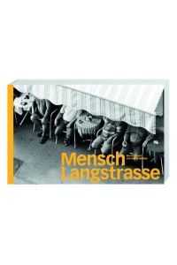 Mensch Langstrasse : Porträts aus dem Zürcher Langstrassenquartier ; ein Fotobuch.
