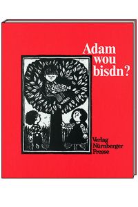 Adam wou bisdn?: Nürnberger Kinderverse