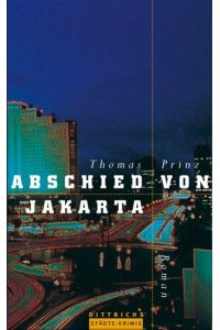 Abschied von Jakarta: Roman. (Dittrichs-Städte-Krimis)