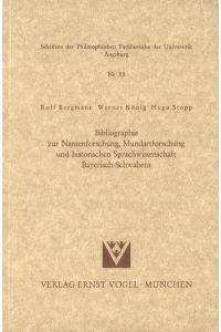 Bibliographie zur Namensforschung, Mundartforschung und historischen Sprachwissenschaft Bayerisch-Schwabens