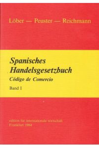 Código de Comercio – Das spanische Handelsgesetzbuch. Zweisprachige Textausgabe mit Einführung von Dr. Witold Peuster.