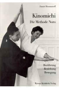 Kinomichi - Die Methode Noro - Berührung, Beziehung, Bewegung