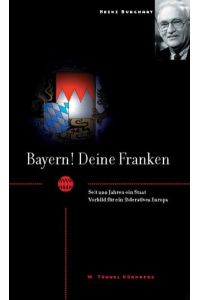 Burghart, Heinz: Bayern! Deine Franken