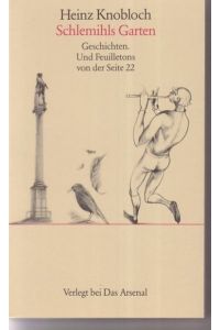 Schlemihls Garten. Geschichten und Feuilletons von der Seite 22. Mit Zeichnungen von Wolfgang Würfel. [Ausgew. von Peter Moses-Krause]