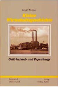 Kleine Wirtschaftsgeschichte Ostfrieslands und Papenburgs