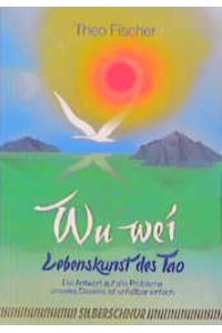 Wu-wei : Lebenskunst des Tao.