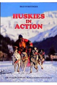 Huskies in Action. Die Faszination des Schlittenhundesports Pfirstinger, Rico