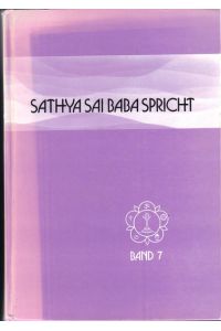 Sathya Sai Baba spricht: Sai Baba, Bd. 7 : Ansprachen aus der Zeit von 1966-77