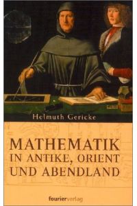 Mathematik in Antike , Orient und Abendland.