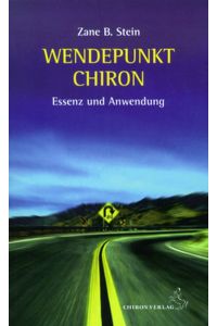 Wendepunkt Chiron : Essenz und Anwendung.