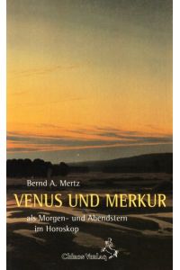 Venus und Merkur als Morgen- und Abendstern im Horoskop.