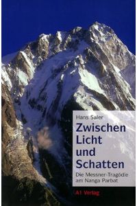 Zwischen Licht und Schatten: Die Messner-Tragödie am Nanga Parbat Saler, Hans