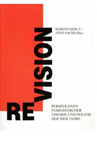 Revision - Perspektiven Feministischer Theorie und Politik der 90er Jahre. 8. Offene Frauenhochschule der Kassel. GHK.