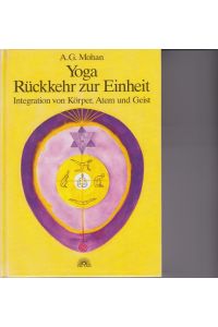 Yoga - Rückkehr zur Einheit. Integration von Körper, Atem und Geist.