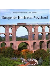 Das große Buch vom Vogtland. Reisen zwischen Elster und Saale