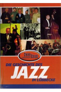 Die Geschichte des Jazz in Lübbecke: und des Jazz Club Lübbecke bis Mitte 2011