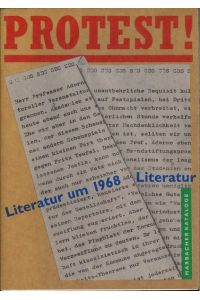 Protest! Literatur um 1968.   - Ausstellungskatalog des Schiller-Nationalmuseum, Marbach am Neckar. 9. Mai - 30. November 1998. Marbacher Katalog 51.