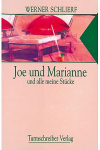 Joe und Marianne und alle meine Stücke.   - Mit einem Vorwort des Verfassers.