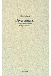 Divertimenti  - Ausgewählte Texte aus fünf Jahrzehnten