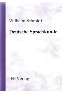 Deutsche Sprachkunde. Ein Handbuch für Lehrer und Studierende mit einer Einführung in die Probleme des sprachkundlichen Unterrichts,
