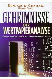 Geheimnisse der Wertpapieranalyse Graham, Benjamin; Dodd, David L and Frühling, Walter