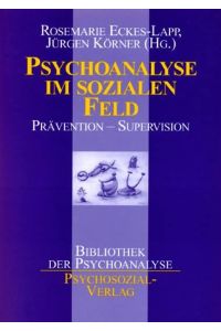 Psychoanalyse im sozialen Feld Prävention - Supervision.