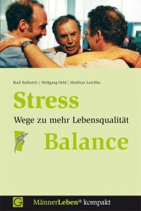 Stress-Balance: Wege zu mehr Lebensqualität (MännerLeben kompakt) [Paperback] Ballreich, Rudi; Held, Wolfgang and Leschke, Matthias