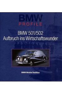 BMW Profile, Bd. 2, BMW 501/502, Aufbruch ins Wirtschaftswunder von Walter Zeichner (Autor)