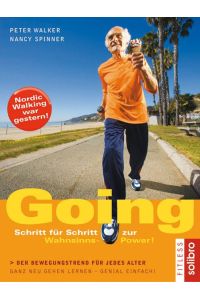 Going : Schritt für Schritt zur Wahnsinns-Power! / Peter Walker ; Nancy Spinner / Fitless